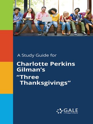 cover image of A Study Guide for Charlotte Perkins Gilman's "Three Thanksgivings"